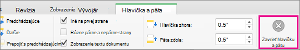 Ak chcete zastaviť úpravy hlavičky alebo päty dokumentu, kliknite na položku Zavrieť hlavičku a pätu.
