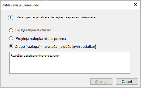 Pogovorno okno, ki se prikaže, ko vaša organizacija zahteva, da navedete utemeljitev za spreminjanje oznake občutljivosti.