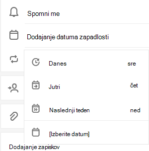 Dodaj rok je izbran z možnostjo, da izberete Danes, Jutri, Naslednji teden ali Izberi datum