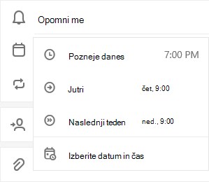 Opomni me z možnostjo, da izberem Pozneje danes, Jutri, Naslednji teden ali Izberi datum & uro
