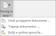 Kot del spajanja dokumentov Word na zavihku Pošiljanje v skupini Dokončaj izberite Dokončaj & spajanje in nato izberite možnost.