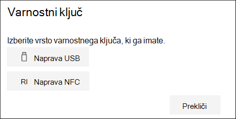 Izberite, ali imate vrsto varnostnega ključa USB ali NFC