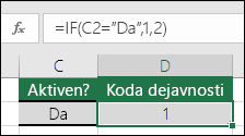 Celica D2 vsebuje formulo =IF(C2=Da,1,2)