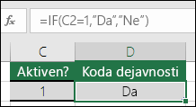 Celica D2 vsebuje formulo =IF(C2=1,DA,NE)
