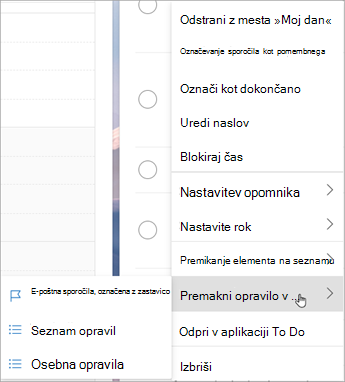 Pritisnite in pridržite (ali kliknite z desno tipko miške) za dostop do priročnega menija. Izberite »Premakni opravila v ... in izberite seznam, v katerega želite premakniti opravilo.