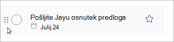 Izberite in pridržite pike na opravilu in povlecite opravilo navzgor ali navzdol po seznamu, da spremenite vrstni red.