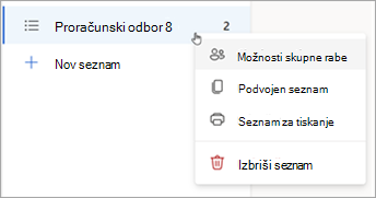 Pritisnite in pridržite (ali z desno tipko miške kliknite) seznam, da odprete možnosti skupne rabe, podvojite ali natisnete seznam.