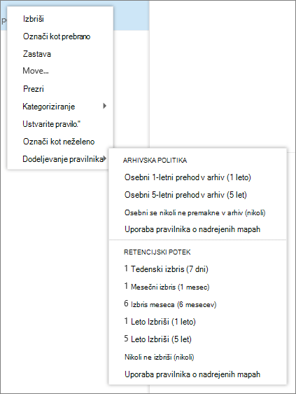 Posnetek zaslona prikazuje priročni meni z izbrano možnostjo pravilnika »Dodeli«, ki prikazuje pravilnike o arhiviranju in hranjenju, ki jih lahko uporabite za izbrano e-poštno sporočilo.