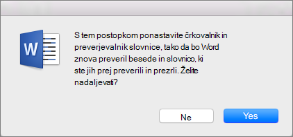 Povzročite, da Word preveri črkovanje in slovnico, za katere ste prej Wordu naročili, naj jih prezre, tako da kliknete »Da«.