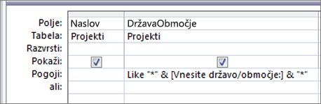 Mreža načrta poizvedbe s temi pogoji v stolpcu DržavaRegija: Like * & [Vnesite državo/regijo:] & *