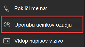 Posnetek zaslona, ki prikazuje možnost Uporabi učinke ozadja v aplikaciji Teams.