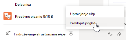 Če želite preklopiti med pogledi, na dnu seznama ekip izberite »Več možnosti«.