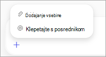 Možnosti menija lebdečega kazalca so prikazane za poziv za Copilot vrstice. Možnosti sta Dodajanje vsebine in Klepet s posrednikom.