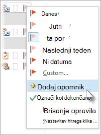V razdelku Opravila z desno tipko miške kliknite zastavico poleg opravila in nato izberite Dodaj opomnik.