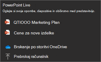 Posnetek zaslona menija za skupno rabo v storitvi PowerPoint v živo, ki prikazuje možnosti datotek ter Brskanje po storitvi OneDrive in Brskanje po datotekah.