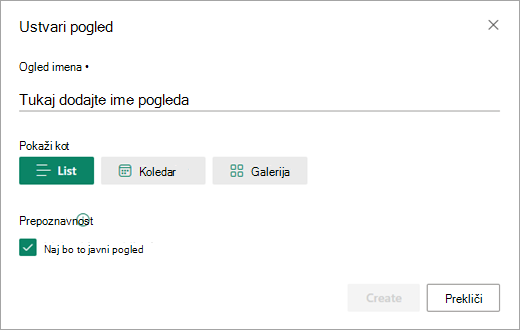 V pogovornem oknu Ustvarjanje pogleda lahko nastavite želeno vrsto pogleda za seznam.
