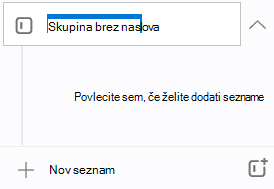 Nova skupina z imenom Skupina brez naslova je označena s pozivom, da povlecite sem, da dodate sezname takoj spodaj