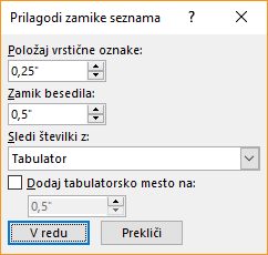 Posnetek zaslona pogovornega okna »Prilagajanje zamikov na seznamu«, kjer lahko nastavite mesto oznake in zamik besedila. Izberete lahko tudi, kaj naj stoji za številko in kje naj bo tabulatorsko mesto.
