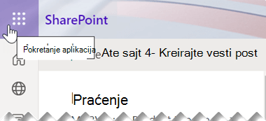 Simbol za pokretanje aplikacija sastoji se od devet malih kvadratnih tačaka koje se nalaze u gornjem desnom uglu prozora SharePoint aplikacije.