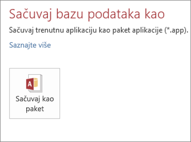 Opcija „Sačuvaj kao paket“ na ekranu „Sačuvaj kao“ za lokalnu Access aplikaciju