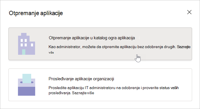 Snimak ekrana izbora načina otpremanja aplikacije u katalog. Opcije obuhvataju Otpremite aplikaciju u katalog aplikacija organizacije iznad koga se kursor nalazi i prosledite aplikaciju svojoj organizaciji.