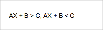 Primeri jednačina glase: AX+B>C, AX+B<C