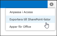 Kommando för export till SharePoint-listor i kugghjulsmenyn för inställningar