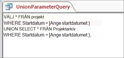Unionsfråga med två delar med följande sats i båda delarna: WHERE StartDate = [Ange startdatumet:]