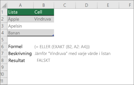 Ett exempel med funktionerna ELLER och EXAKT för att jämföra ett värde med en lista med värden
