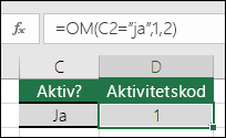 Cell D2 innehåller formeln =OM(C2=Ja,1,2)
