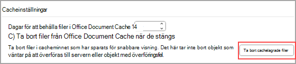 Skärmbild som visar knappen Ta bort cachelagrade filer under Cacheinställningar.