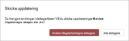 Du kan välja att skicka mötesuppdateringen till Endast tillagda eller borttagna deltagare eller alla deltagare