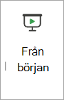 Kommandot Från början i menyfliksområdet i PowerPoint för webben.