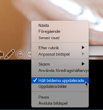Snabbmenyn Fler alternativ i föredragshållarvyn som visa Håll bilder uppdaterade markerad.