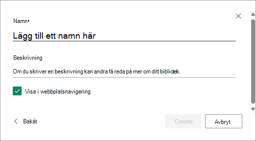 Använd dialogrutan Lägg till ett namn för att ge det nya biblioteket ett namn.
