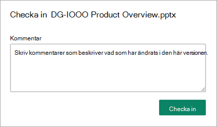I incheckningsdialogrutan skriver du dina kommentarer som beskriver vad som har ändrats.