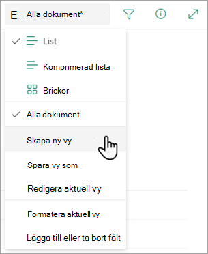 Använd alternativet Skapa ny vy om du vill ändra hur listan visas.
