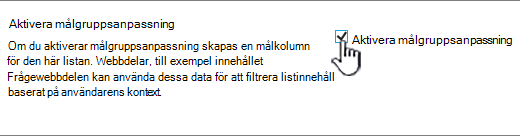 Kryssrutan Aktivera målgruppsanpassning