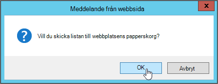 Bekräftelsedialogrutan om borttagning av lista med OK markerat