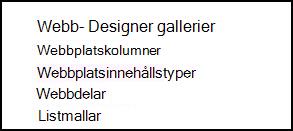 Alternativ för Webbdesignergallerier på sidan Webbplatsinställningar i SharePoint Online