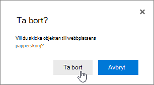 Bekräftelseruta för borttagning av objekt med Ta bort markerat