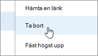 Menyobjektet Ta bort på ellipsmenyn