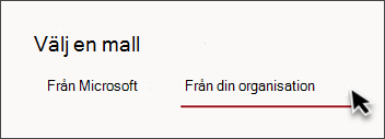 Bild av fliken i webbplatsmallsväljaren med texten Från din organisation