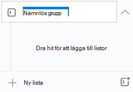 En ny grupp med namnet Namnlös grupp är markerad med uppmaningen att Dra hit för att lägga till listor direkt nedanför