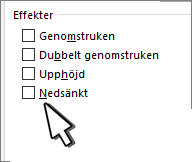 Välj Upphöjd eller Nedsänkt