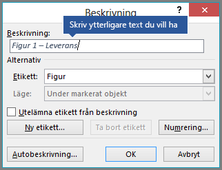 Skriv valfri egen text för beskrivningarna i etikettfältet.
