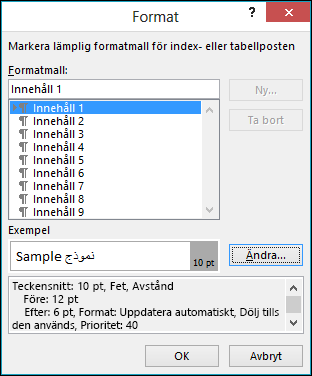 I dialogrutan Ändra formatmall kan du ändra hur texten i innehållsförteckningen ser ut.