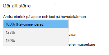 Sidan Bildskärmsinställningar i Windows under Hjälpmedelsinställningar som visar alternativet Gör allt större med den nedrullningsbara menyn expanderad.