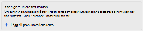 Välj alternativet Lägg till prenumerationskonto under Ytterligare Microsoft-konton