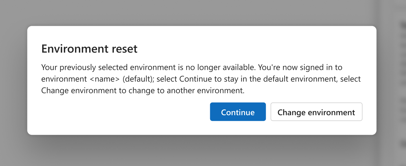 Environment reset message where you can continue working in your default environment or change to a different environment.